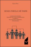 Senza parola né padri. Il genosociogramma indagine tra e per le generazioni a indirizzo psicoanalitico-sistemico relazionale