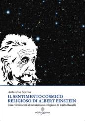 Il sentimento cosmico religioso di Albert Einstein con riferimenti al naturalismo religioso di Carlo Rovelli