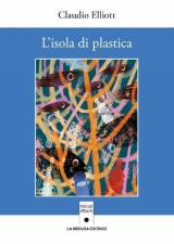 L' isola di plastica. Con espansione online