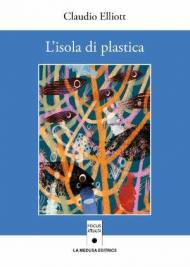 L' isola di plastica. Con espansione online