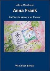 Anna Frank. Un fiore in mezzo a un campo
