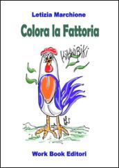 Colora la fattoria. Ediz. illustrata