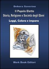 Il popolo eletto. storia, religione e società degli ebrei