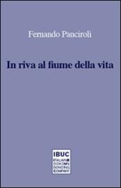 In riva al fiume della vita. Trent'anni di poesie