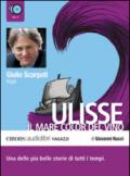 Ulisse. Il mare color del vino letto da Giulio Scarpati. Audiolibro. CD Audio formato MP3