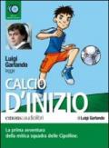Calcio d'inizio letto da Luigi Garlando. Audiolibro. CD Audio formato MP3