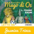 Il meraviglioso mago di Oz letto da Jasmine Trinca. Audiolibro. CD Audio formato MP3