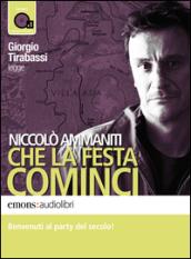 Che le festa cominci letto da Giorgio Tirabassi. Audiolibro. CD Audio formato MP3