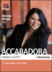 Accabadora letto da Michela Murgia. Audiolibro. CD Audio formato MP3