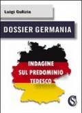 Dossier Germania. Indagine sul predominio tedesco