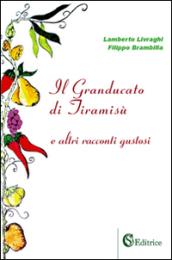 Il Granducato di Tiramisù e altri racconti gustosi