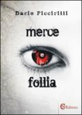 Merce e follia