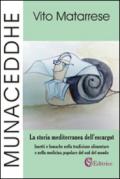 Munaceddhe: La storia mediterranea del’escargot. Insetti e lumache nella tradizione alimentare e nella medicina popolare del sud del mondo