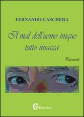 Il mal dell'uomo iniquo tutto insacca