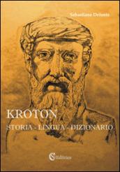 Kroton. Storia, lingua, dizionario. Con CD-ROM