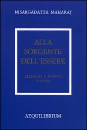 Alla sorgente dell'essere. Dialoghi a Bombay 1978-1980