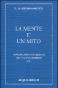 La mente è un mito. Conversazioni sconcertanti con un uomo chiamato U. G.