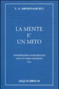 La mente è un mito. Conversazioni sconcertanti con un uomo chiamato U. G.