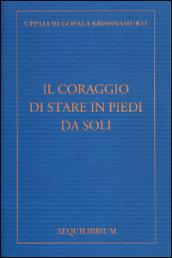 Il coraggio di stare in piedi da soli