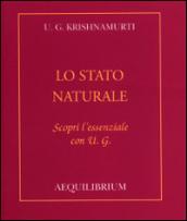 Lo stato naturale. Scopri l'essenziale con U.G.