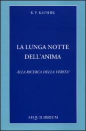 La lunga notte dell'anima. Alla ricerca della verità