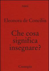 Che cosa significa insegnare?