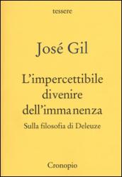 L'impercettibile divenire dell'immanenza. Sulla filosofia di Deleuze