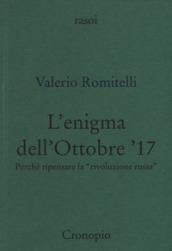 L'enigma dell'Ottobre '17. Perché ripensare la «rivoluzione russa»