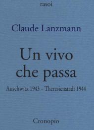 Un vivo che passa. Auscwitz 1943 - Theresienstadt 1944