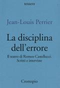 La disciplina dell'errore. Il teatro di Romeo Castellucci. Scritti e interviste