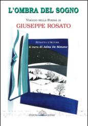 L'ombra del sogno. Viaggio nella poesia di Giuseppe Rosato