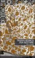 Troppo bianca per restare