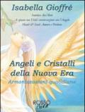 Angeli e cristalli della Nuova Era. Armonizzazioni quotidiane