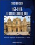 1953-2013. Sessant'anni di cinema a Noto. Analisi dei rapporti tra la capitale netina e il cinema