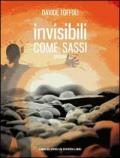 Invisibili come sassi