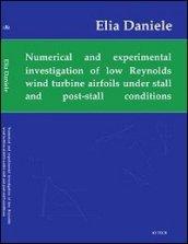 Numerical and experimental investigation of low Reynolds number wind turbine airfoil under stall and post-stall conditions