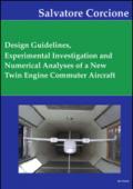 Desing guidelines, experimental investigation and numerical analysis of a new twin engine commuter aircraft