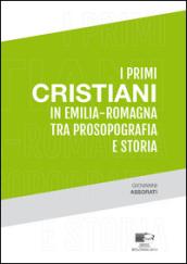 I primi cristiani in Emilia-Romagna tra prosopografia e storia