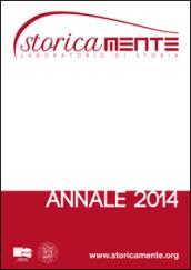 Storicamente. Laboratoratorio di storia. Annale 2014. Ediz. italiana, francese, inglese