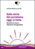 Sulla storia del socialismo, oggi, in Italia. Ricerche in corso e riflessioni storiografiche