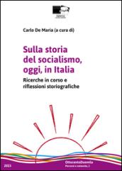 Sulla storia del socialismo, oggi, in Italia. Ricerche in corso e riflessioni storiografiche