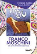 Franco Moschini. Vita di un imprenditore del bello
