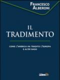 Tradimento. Come l'America ha tradito l'Europa e altri saggi (2012-2015)