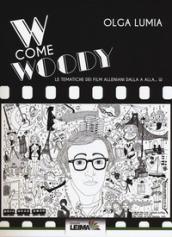 W come Woody. Le tematiche dei film alleniani dalla A alla W