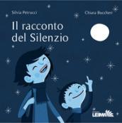 Il racconto del silenzio. Ediz. a colori