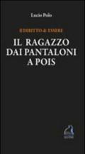 Il ragazzo dai pantaloni a pois. Il diritto di essere
