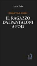 Il ragazzo dai pantaloni a pois. Il diritto di essere