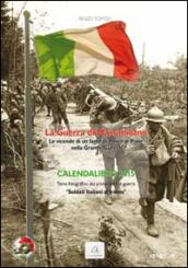 La guerra di Massimiliano. Le vicende di un fante di Ponte di Piave nella grande guerra. Calendario