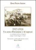 1917-1918. Un anno d'invasione e di soprusi. Le vicissitudini del parroco di Salgareda profugo a Fossalta Maggiore e Cavalier