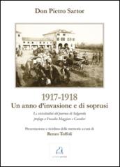 1917-1918. Un anno d'invasione e di soprusi. Le vicissitudini del parroco di Salgareda profugo a Fossalta Maggiore e Cavalier